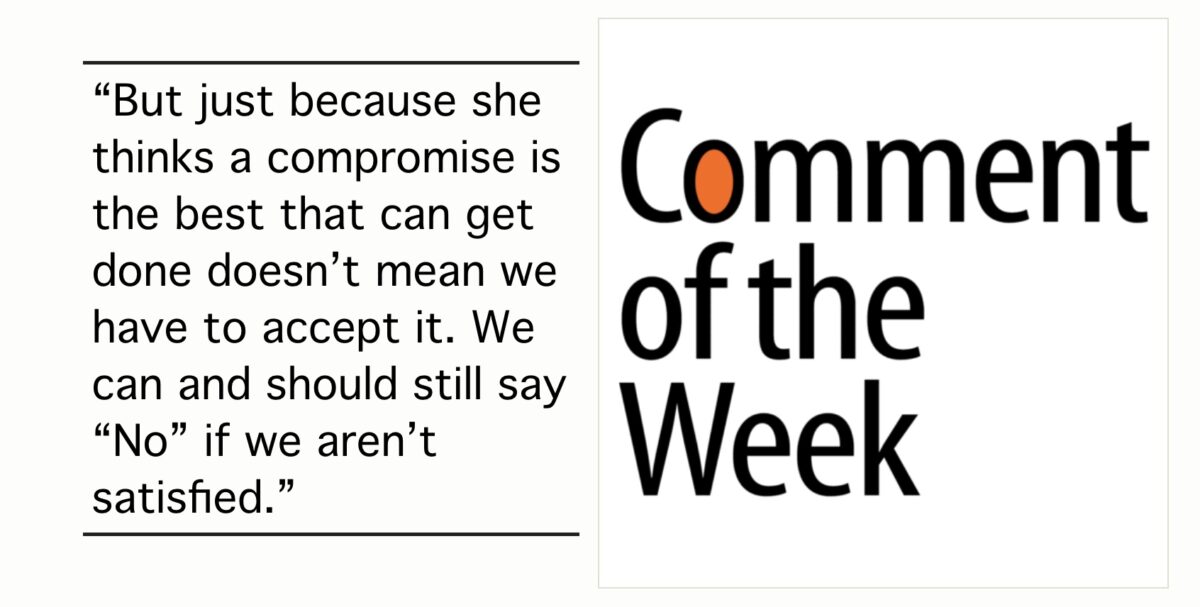 Text that says: "Just because she thinks a compromise is the best that can get done doesn’t mean we have to accept it. We can and should still say “no” if we aren’t satisfied."